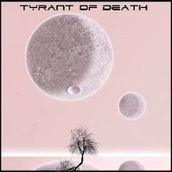 Tyrant Of Death : Tyrant of Death